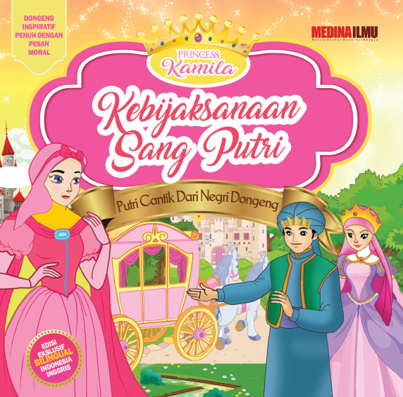 PRINCESS KAMILA - KEBIJAKSANAAN SANG PUTRI